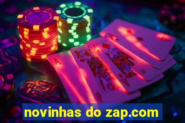 novinhas do zap.com