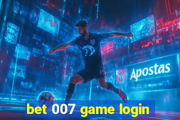 bet 007 game login