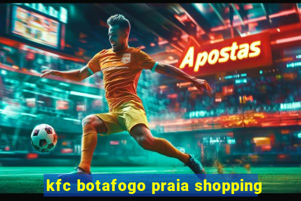 kfc botafogo praia shopping