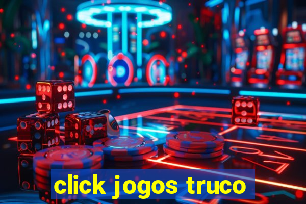 click jogos truco