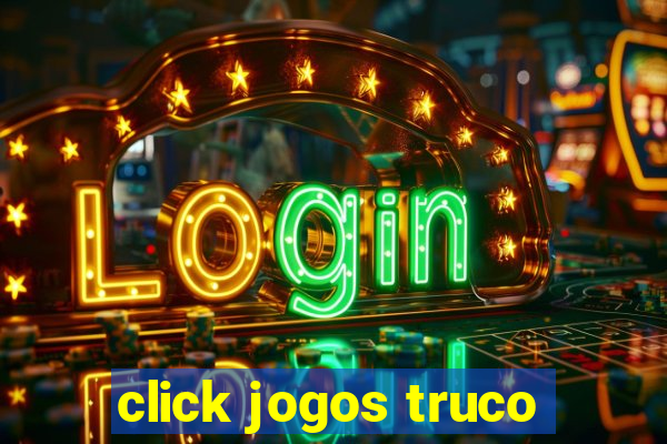 click jogos truco