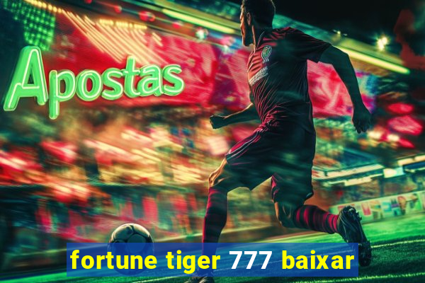 fortune tiger 777 baixar