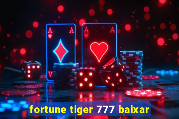 fortune tiger 777 baixar