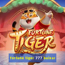 fortune tiger 777 baixar