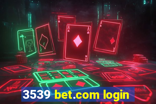 3539 bet.com login