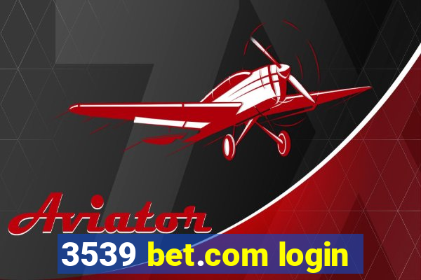 3539 bet.com login