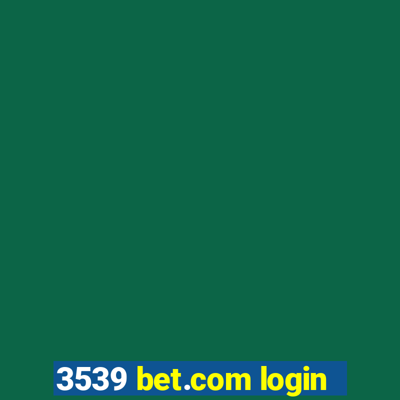 3539 bet.com login