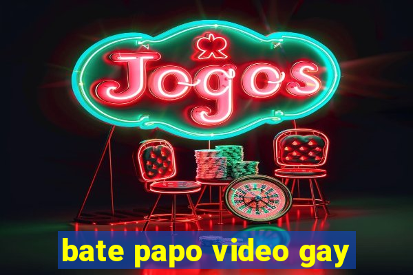 bate papo video gay