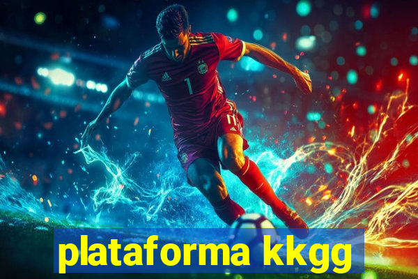 plataforma kkgg