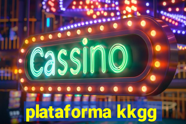 plataforma kkgg