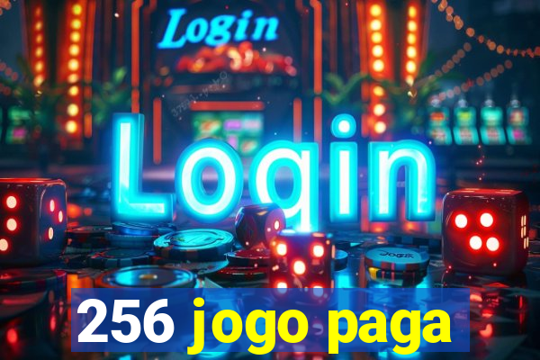 256 jogo paga