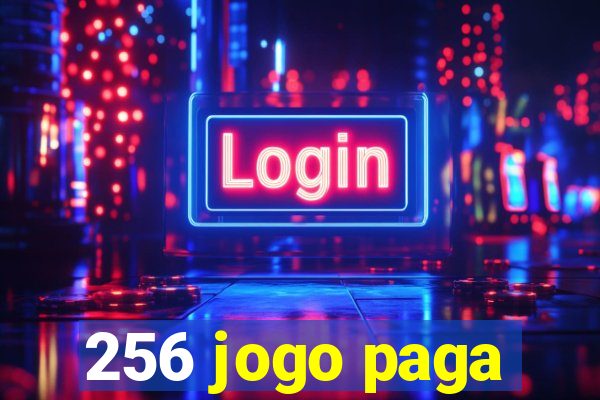 256 jogo paga