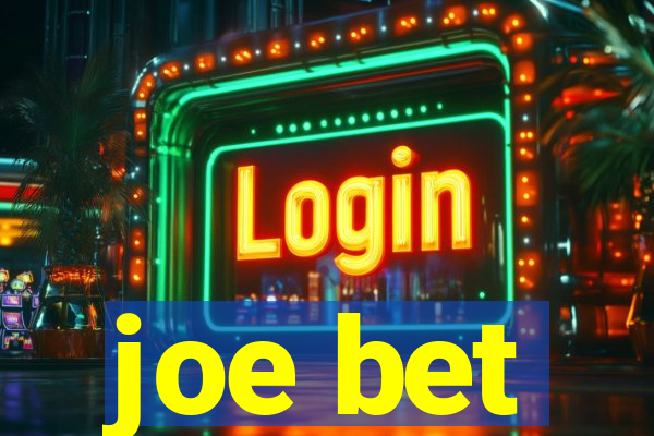 joe bet