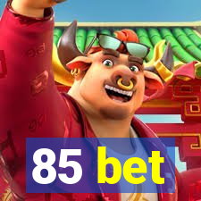 85 bet