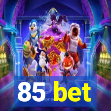 85 bet