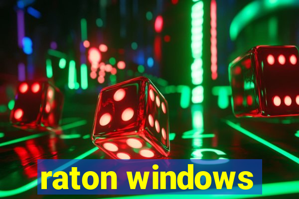 raton windows