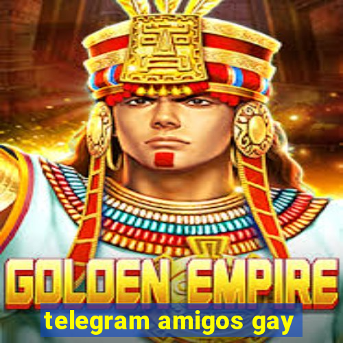 telegram amigos gay