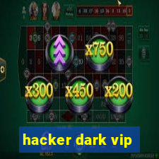 hacker dark vip