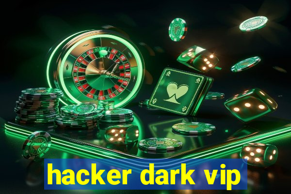 hacker dark vip