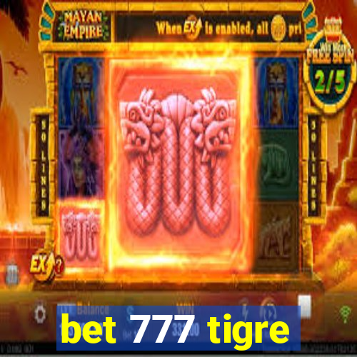 bet 777 tigre