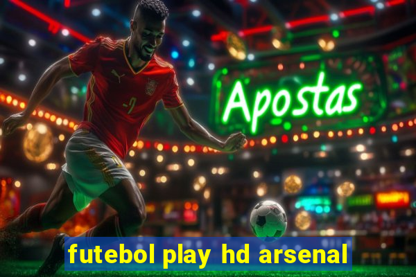 futebol play hd arsenal