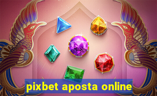 pixbet aposta online