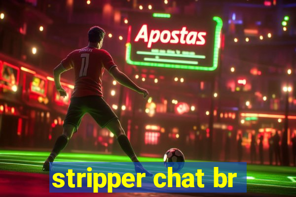 stripper chat br