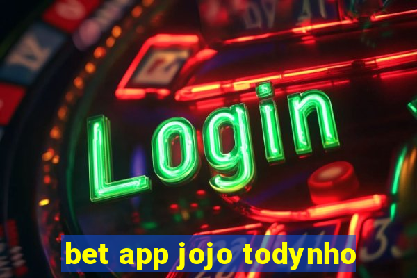 bet app jojo todynho