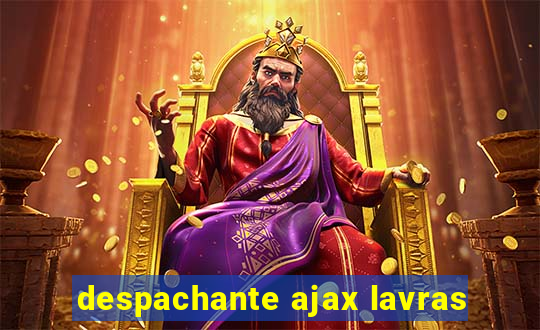 despachante ajax lavras