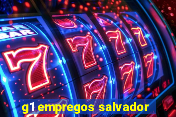 g1 empregos salvador