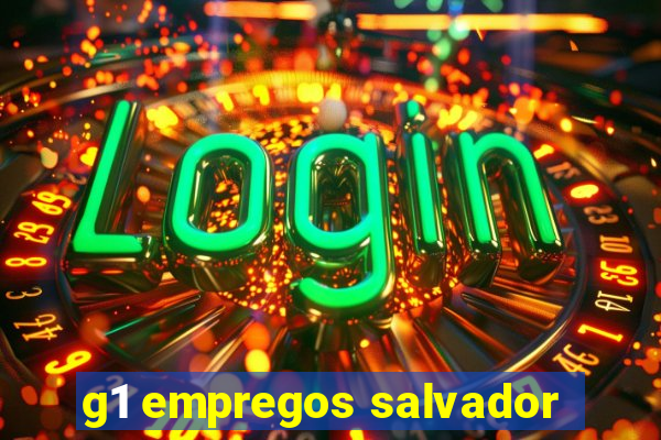 g1 empregos salvador