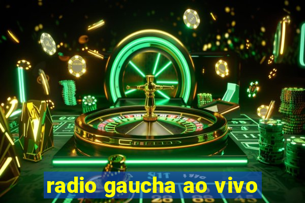 radio gaucha ao vivo