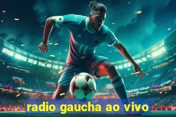 radio gaucha ao vivo