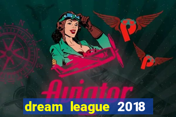 dream league 2018 dinheiro infinito