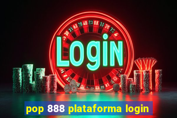 pop 888 plataforma login