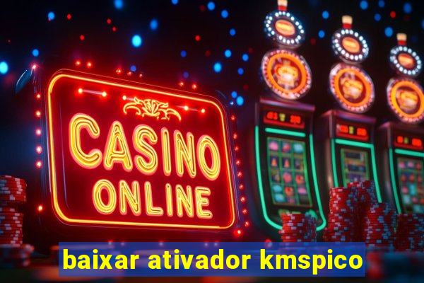 baixar ativador kmspico