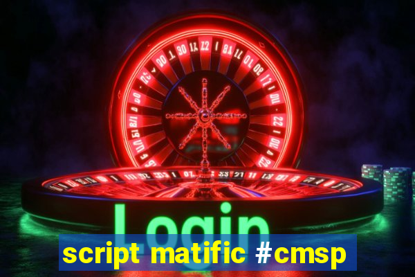 script matific #cmsp