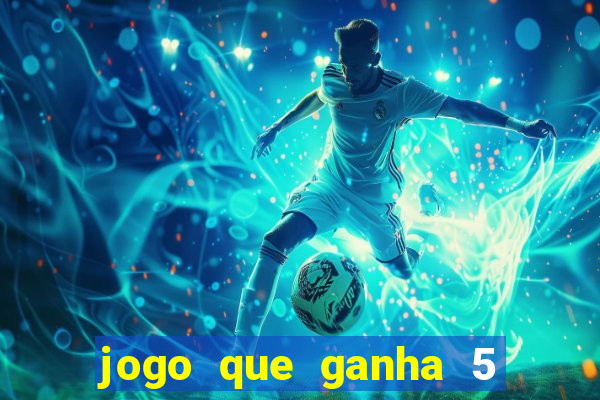 jogo que ganha 5 reais no cadastro