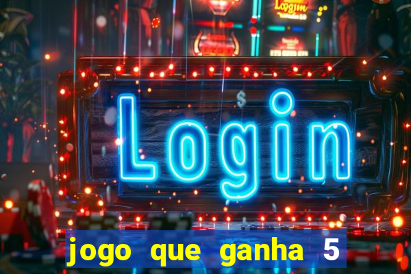 jogo que ganha 5 reais no cadastro