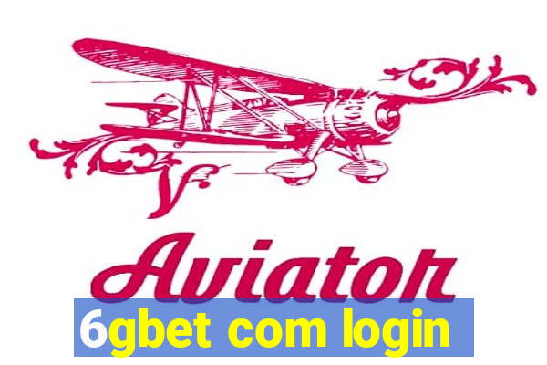 6gbet com login