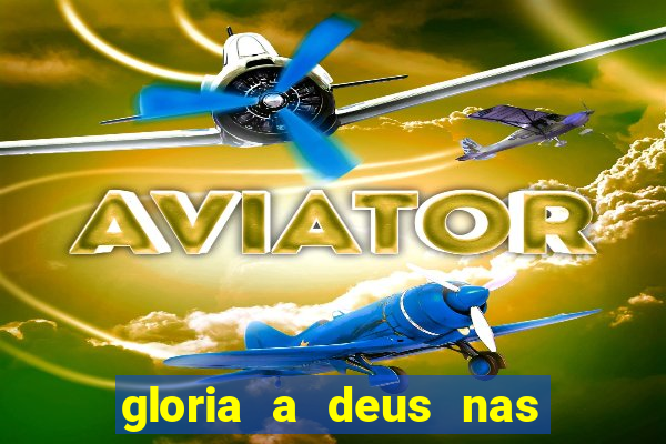 gloria a deus nas alturas cifra