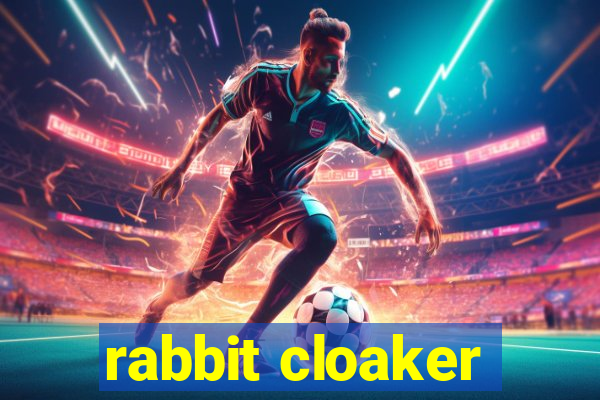 rabbit cloaker