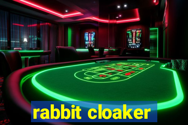 rabbit cloaker