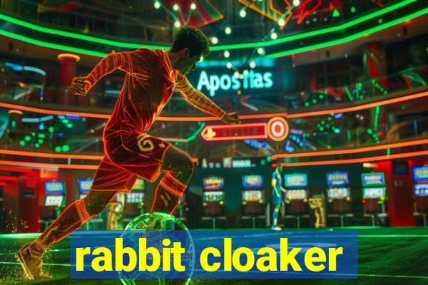 rabbit cloaker