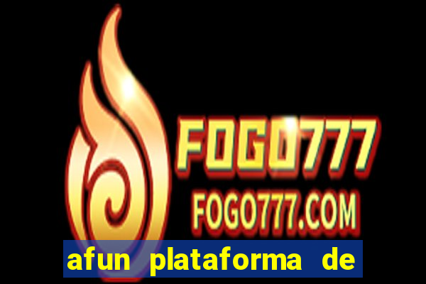 afun plataforma de jogos para ganhar dinheiro