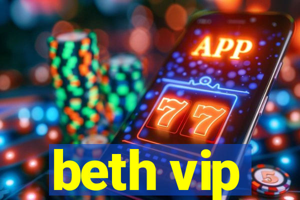 beth vip