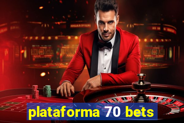 plataforma 70 bets