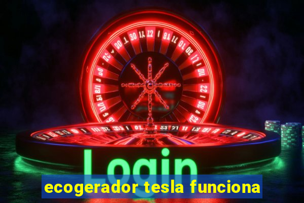 ecogerador tesla funciona