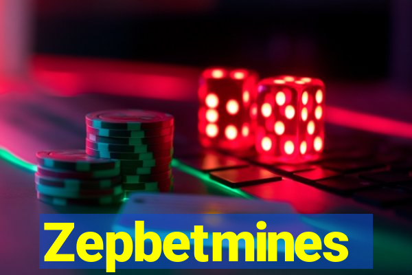 Zepbetmines