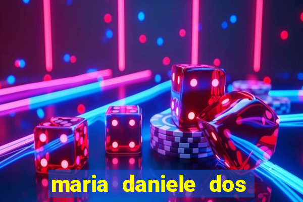 maria daniele dos santos dutra